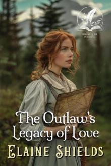 The Outlaw's Legacy of Love: A Historical Western Romance Novel The Outlaw's Legacy of Love: A Historical Western Romance Novel