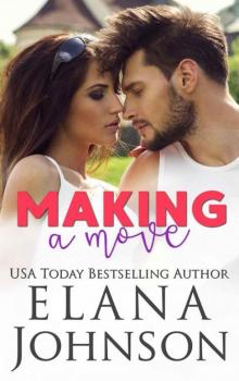 Making A Move (Rebels 0f Forbidden Lake Book 6) Making A Move (Rebels 0f Forbidden Lake Book 6)