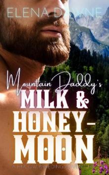Mountain Daddy's Milk & Honeymoon (Spice in the Mountains Book 2)