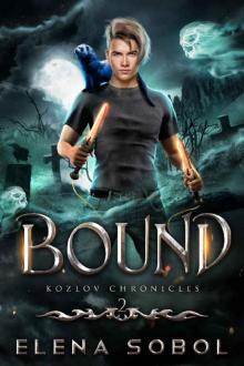 Bound: A Slavic Urban Fantasy Series (Kozlov Chronicles Book 2)