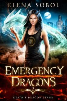 Emergency Dragons: A Shifter Urban Fantasy Novel (Death's Dragon Book 2)