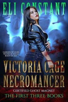 Victoria Cage Necromancer: The First Three Books (Victoria Cage Necromancer Omnibus Book 1)