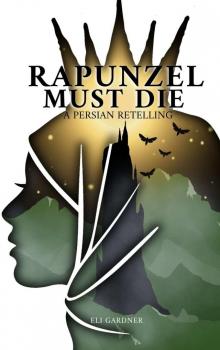 Rapunzel Must Die: A Persian Retelling