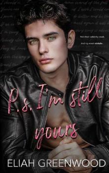 P.S. I'm Still Yours: An Enemies-to-Lovers Romance