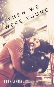 When We Were Young When We Were Young