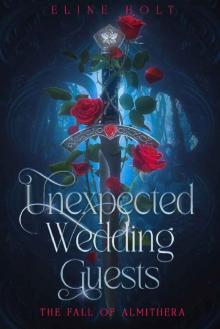 Unexpected Wedding Guests (The Fall of Almithera Book 1)