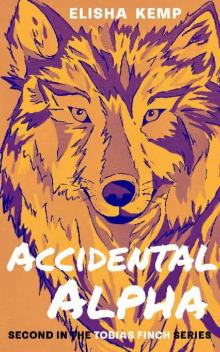 Accidental Alpha: Second in the Tobias Finch Series