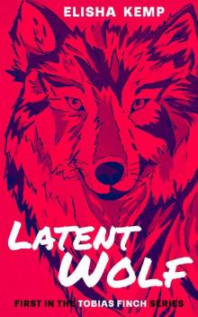 Latent Wolf: First in the Tobias Finch Series