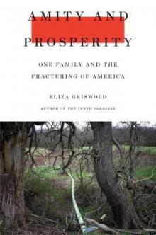 Amity and Prosperity_One Family and the Fracturing of America Amity and Prosperity_One Family and the Fracturing of America