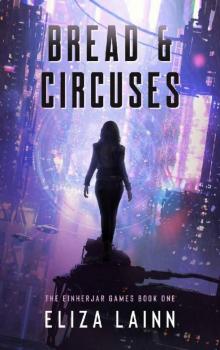 Bread & Circuses: The Einherjar Games Book 1