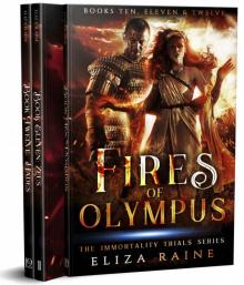 Fires of Olympus: Books Ten, Eleven & Twelve (The Immortality Trials Book 4)