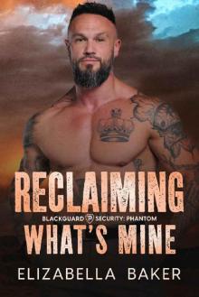 Reclaiming What’s Mine (Blackguard Security: Phantom Book 1)