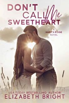 Don't Call Me Sweetheart: A Small Town Romance (Hart's Ridge Book 2)