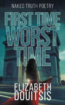 First Time Worst Time (Naked Truth Poetry Book 2)