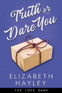 Truth or Dare You (The Love Game Book 2) Truth or Dare You (The Love Game Book 2)