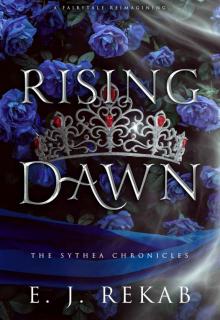 Rising Dawn: A Fairytale Fantasy Romance (The Sythea Chronicles Book 2)