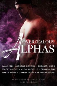 Overzealous Alphas Overzealous Alphas