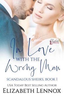 In Love with the Wrong Man (Scandalous Sheiks Book 1) In Love with the Wrong Man (Scandalous Sheiks Book 1)