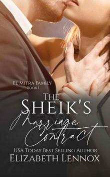 The Sheik's Marriage Contract (El-Mitra Family Book 1) The Sheik's Marriage Contract (El-Mitra Family Book 1)