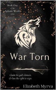 War Torn (Aphotic World Book 1)