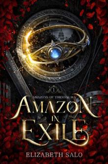 Amazon in Exile: Amazons of Themyscira Book One