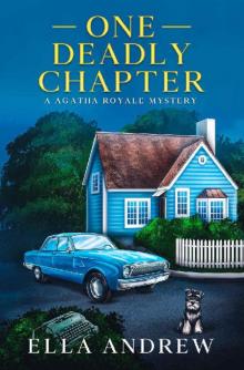 One Deadly Chapter (Agatha Royale Mystery Book 1)