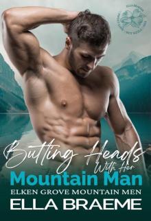 Butting Heads With Her Mountain Man (Elken Grove Mountain Men Book 1)