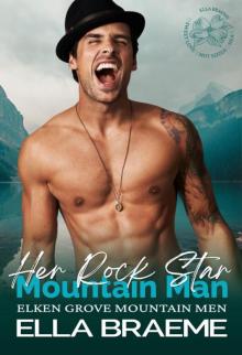 Her Rock Star Mountain Man (Elken Grove Mountain Men Book 2)