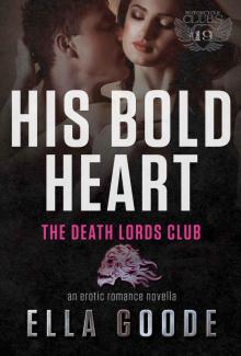 His Bold Heart: Her Stepbrother's Desire, a Death Lords MC (The Motorcycle Clubs Book 19)
