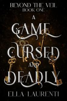 A Game Cursed and Deadly (Beyond the Veil Book 1)