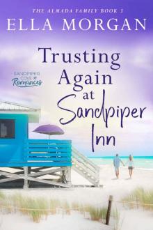 Trusting Again at Sandpiper Inn: A Sweet Enemies to Lovers Beach Romance (The Almada Family of Sandpiper Cove Book 3)