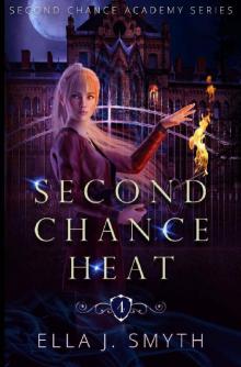Second Chance Heat, a reverse harem magical academy HEA paranormal romance: Book Four of the Second Chance Academy Series