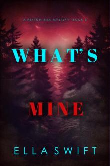 What’s Mine (A Peyton Risk Suspense Thriller—Book 5)