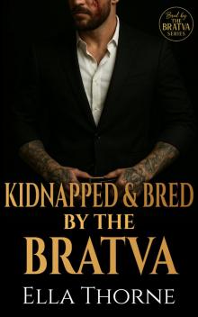 Kidnapped & Bred By The BRATVA: Bred By The BRATVA