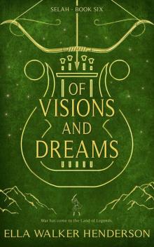 Of Visions and Dreams: An Epic Fantasy Adventure (Selah Book 6)