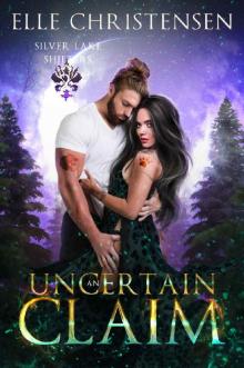 An Uncertain Claim: Nathan and Peyton (Silver Lake Shifters Book 2)