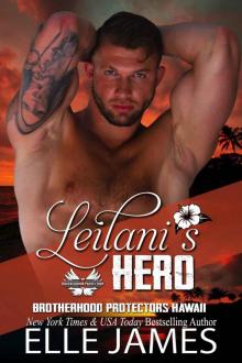 Leilani's Hero (Brotherhood Protectors Hawaii Book 1) Leilani's Hero (Brotherhood Protectors Hawaii Book 1)