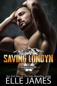 Saving Londyn (Brotherhood Protectors Yellowstone Book 9) Saving Londyn (Brotherhood Protectors Yellowstone Book 9)