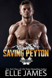 Saving Peyton (Brotherhood Protectors Yellowstone Book 8) Saving Peyton (Brotherhood Protectors Yellowstone Book 8)