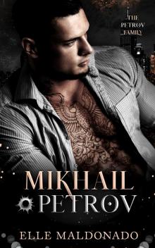 Mikhail Petrov: The Petrov Family Dark Mafia Romance