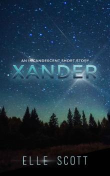Xander: An Incandescent Short Story (The Incandescent Series)