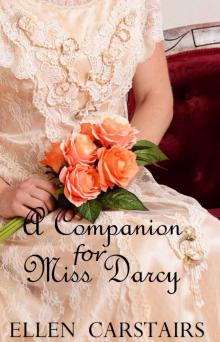 A Companion For Miss Darcy: A Pride and Prejudice Variation