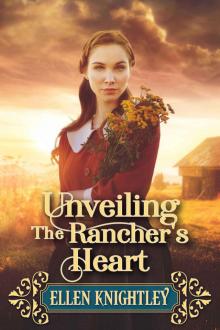 Unveiling the Rancher's Heart: A Historical Western Romance Novel