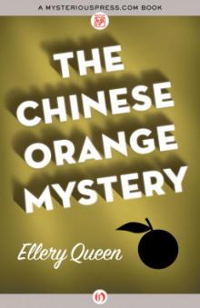 Ellery Queen - 1934 - The Chinese Orange Mystery Ellery Queen - 1934 - The Chinese Orange Mystery