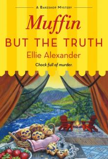 Muffin But the Truth--A Bakeshop Mystery