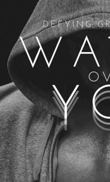 Watch Over You: A Dark Bully Best Friend's Brother Romance (Defying Gravity Book 2)