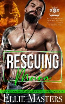 Rescuing Moira: Ex-Military Special Forces Hostage Rescue (Guardian Hostage Rescue Specialists)