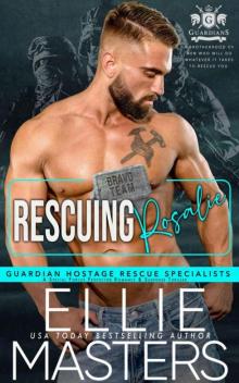 Rescuing Rosalie: A Special Forces Protector Romantic Suspense Novel