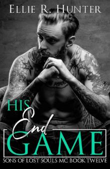 His End Game : Sons of Lost Souls MC - Book Twelve