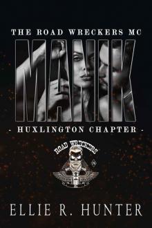 Manik: Road Wreckers MC - Huxlington Chapter Series